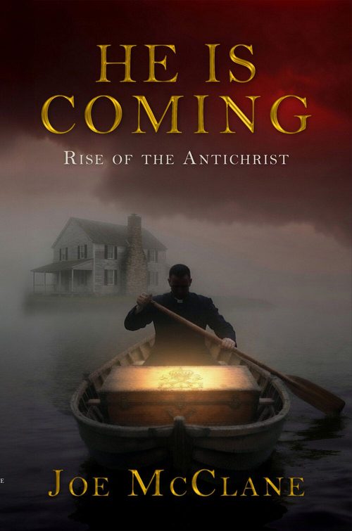 He Is Coming: Rise of the Antichrist — a novel by Joe McClane