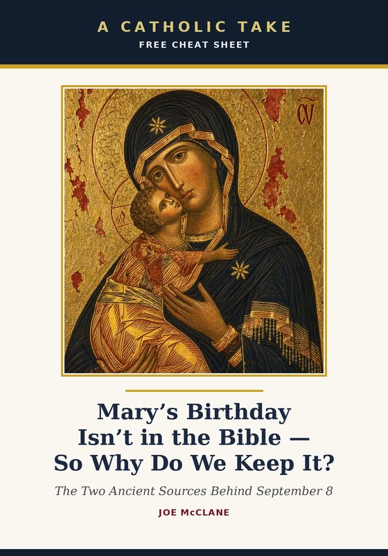 Cover of the free PDF cheat sheet: Mary&rsquo;s Birthday Isn&rsquo;t in the Bible — the two ancient sources behind September 8