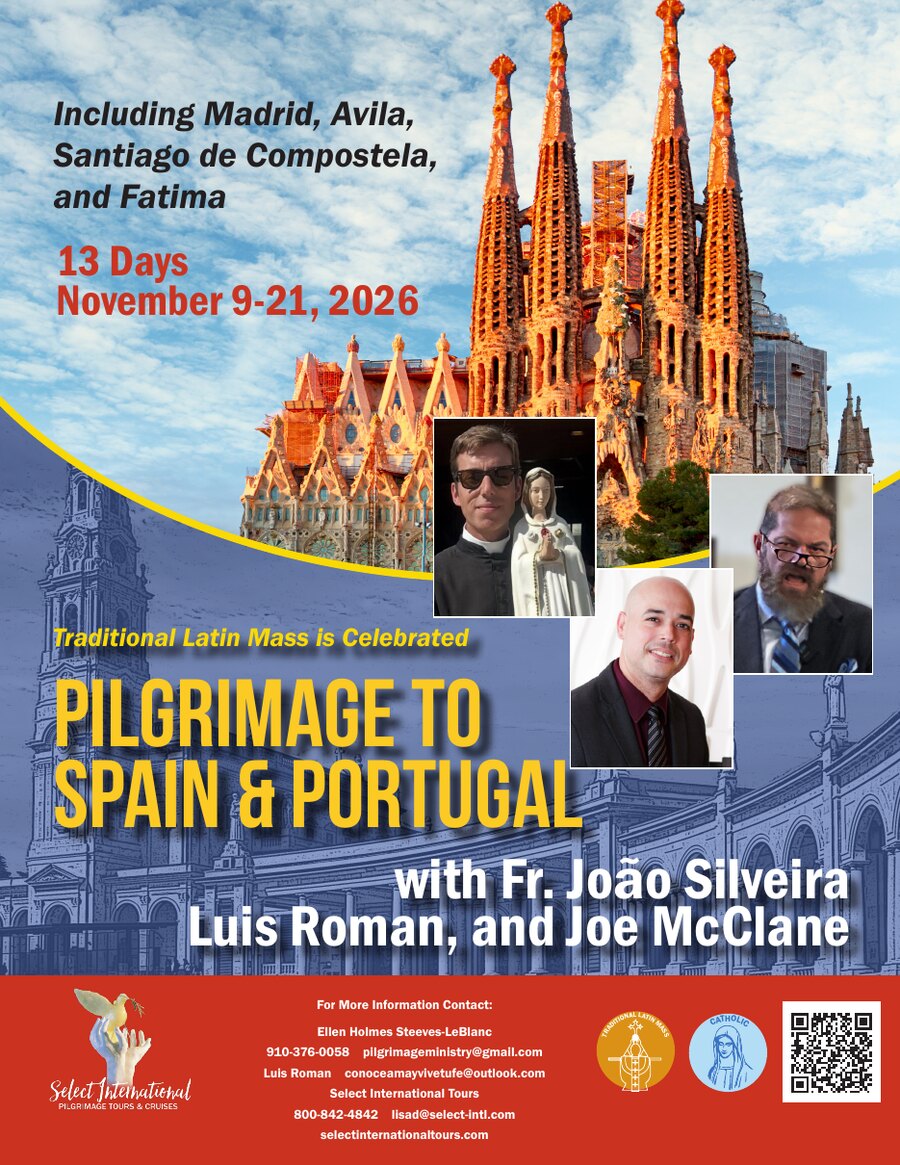 Pilgrimage to Spain and Portugal 2026 flyer — 13 days, November 9–21, with Fr. João Silveira, Luis Roman, and Joe McClane; Traditional Latin Mass celebrated